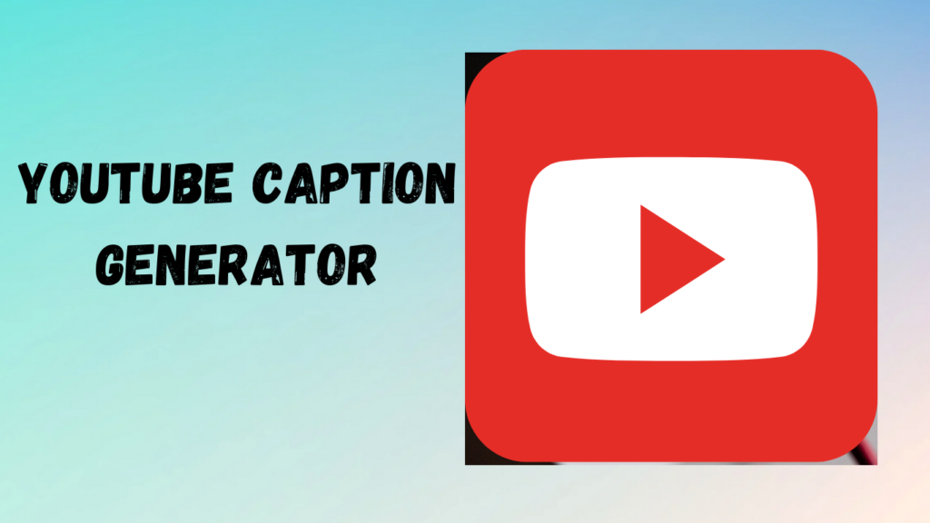 YouTube Caption Generator